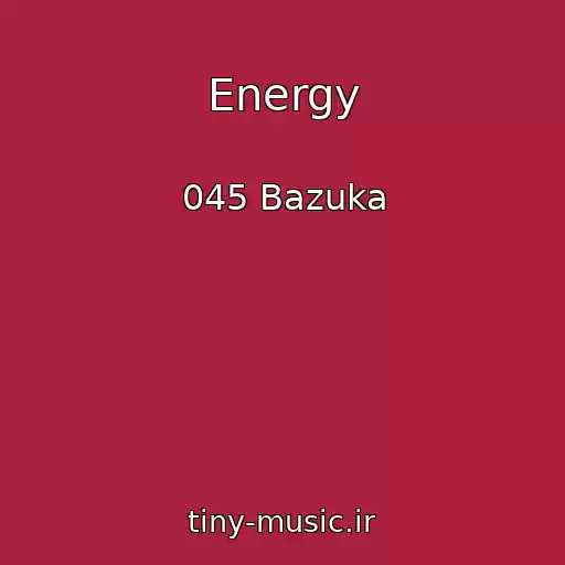 کاور آهنگ Energy از 045 Bazuka