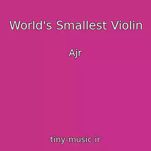 کاور آهنگ World's Smallest Violin از Ajr