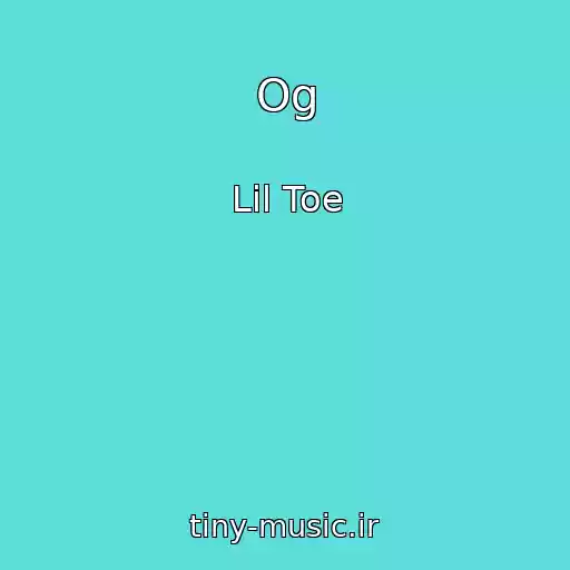 کاور آهنگ Og از Lil Toe