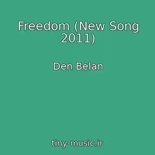 کاور آهنگ Freedom (New Song 2011) از Den Belan
