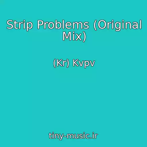 کاور آهنگ Strip Problems (Original Mix) از (Kr) Kvpv