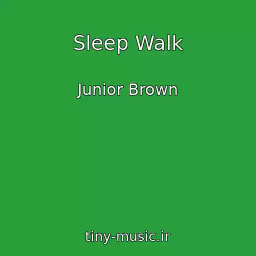 کاور آهنگ Sleep Walk از Junior Brown