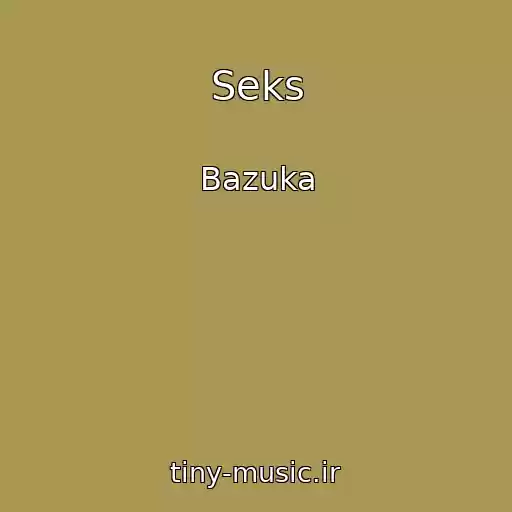 کاور آهنگ Seks از Bazuka