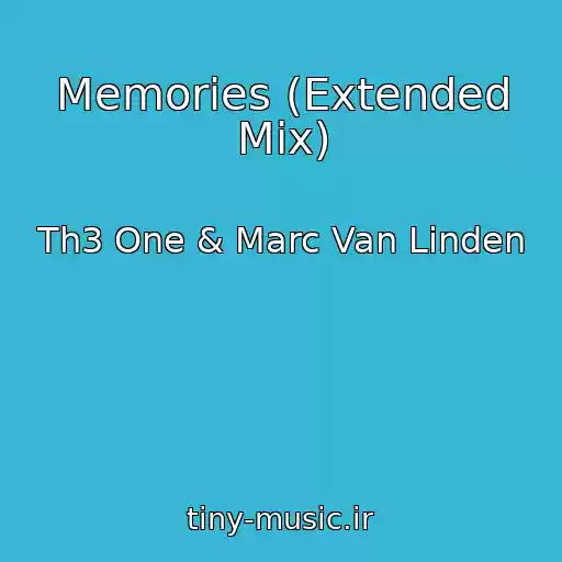 کاور آهنگ Memories (Extended Mix) از Th3 One & Marc Van Linden
