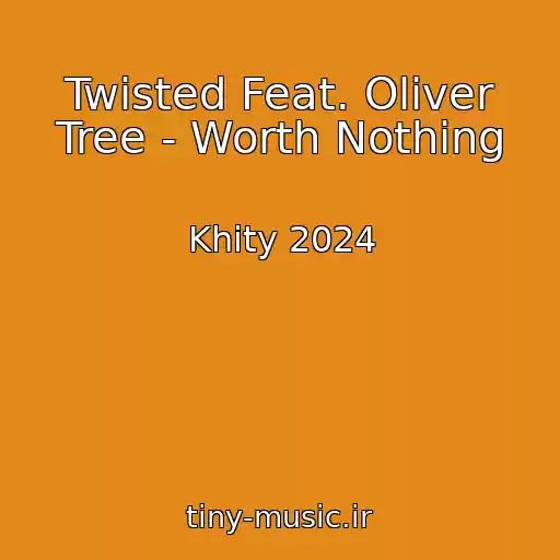 کاور آهنگ Twisted Feat. Oliver Tree - Worth Nothing از Khity 2024