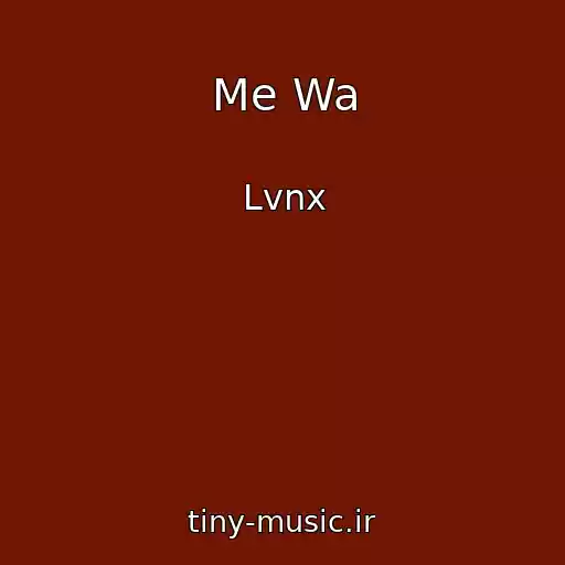 کاور آهنگ Me Wa از Lvnx