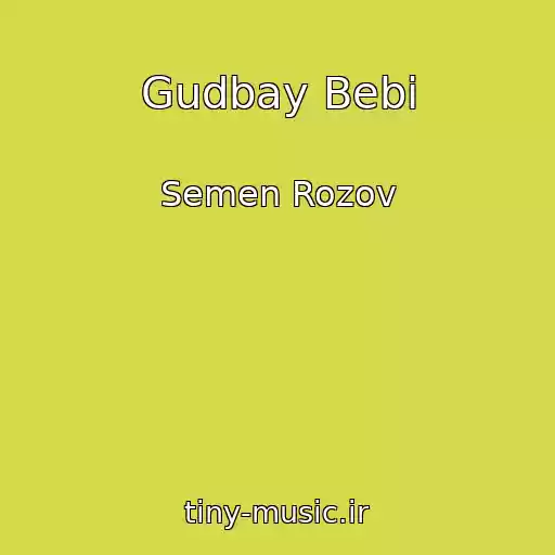کاور آهنگ Gudbay Bebi از Semen Rozov