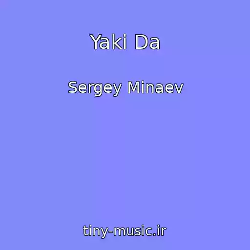 کاور آهنگ Yaki Da از Sergey Minaev