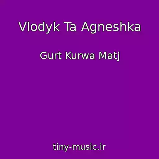 کاور آهنگ Vlodyk Ta Agneshka از Gurt Kurwa Matj