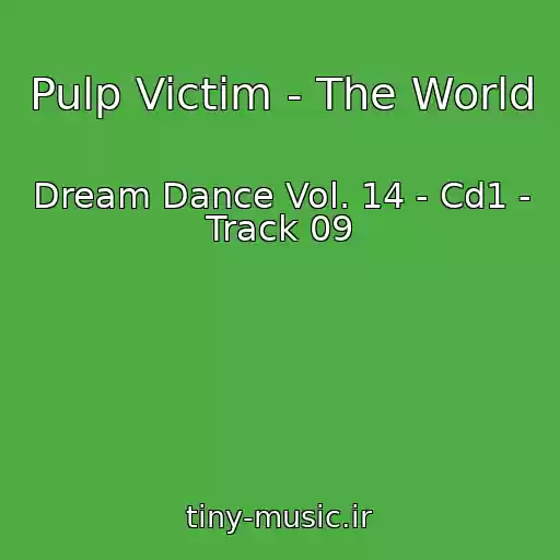 کاور آهنگ Pulp Victim - The World از Dream Dance Vol. 14 - Cd1 - Track 09