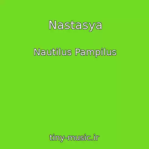 کاور آهنگ Nastasya از Nautilus Pampilus