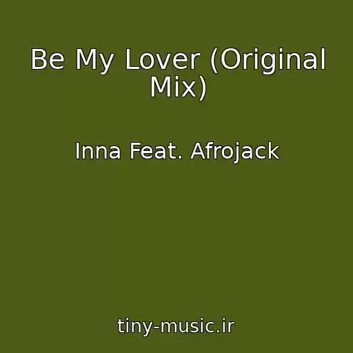 کاور آهنگ Be My Lover (Original Mix) از Inna Feat. Afrojack