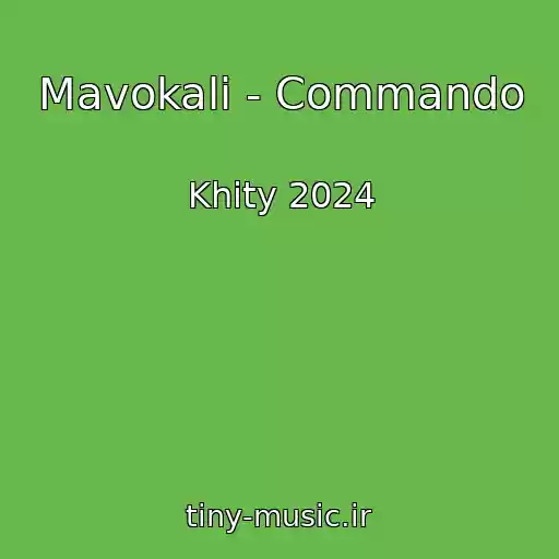 کاور آهنگ Mavokali - Commando از Khity 2024