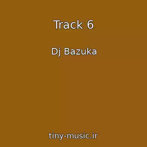 کاور آهنگ Track 6 از Dj Bazuka
