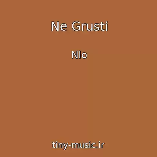 کاور آهنگ Ne Grusti از Nlo