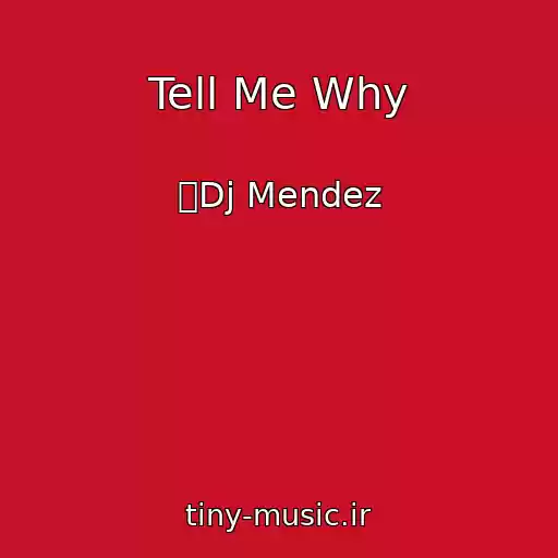 کاور آهنگ Tell Me Why از ܓDj Mendez