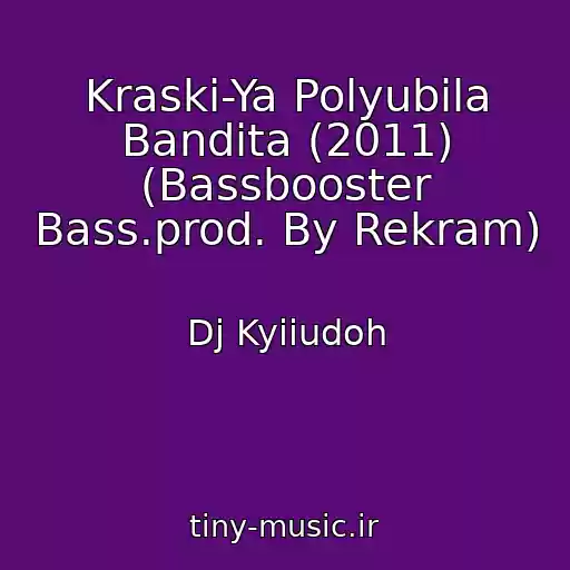 کاور آهنگ Kraski-Ya Polyubila Bandita (2011) (Bassbooster Bass.prod. By Rekram) از Dj Kyiiudoh