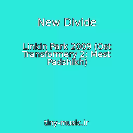 کاور آهنگ New Divide از Linkin Park 2009 (Ost Transformery 2: Mest Padshikh)