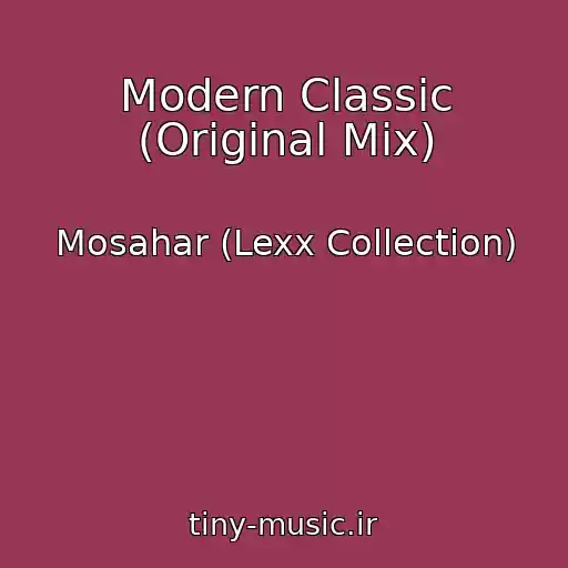 کاور آهنگ Modern Classic (Original Mix) از Mosahar (Lexx Collection)