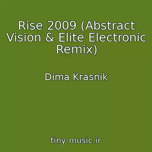 کاور آهنگ Rise 2009 (Abstract Vision & Elite Electronic Remix) از Dima Krasnik