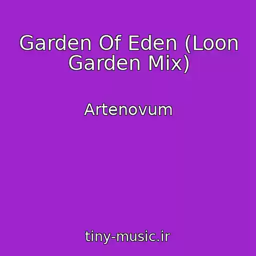 کاور آهنگ Garden Of Eden (Loon Garden Mix) از Artenovum