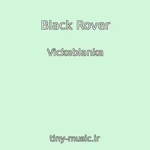 کاور آهنگ Black Rover از Vickeblanka