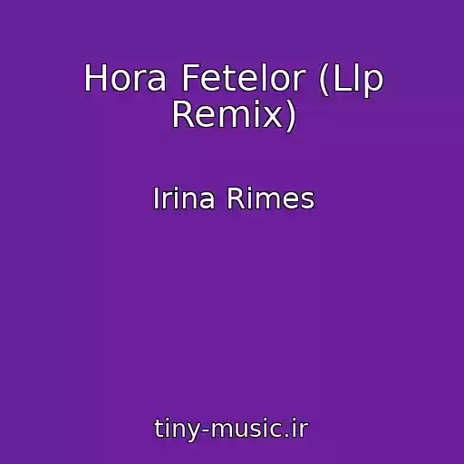 کاور آهنگ Hora Fetelor (Llp Remix) از Irina Rimes