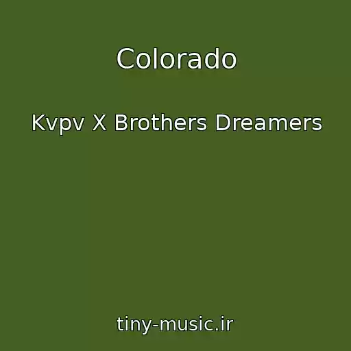کاور آهنگ Colorado از Kvpv X Brothers Dreamers