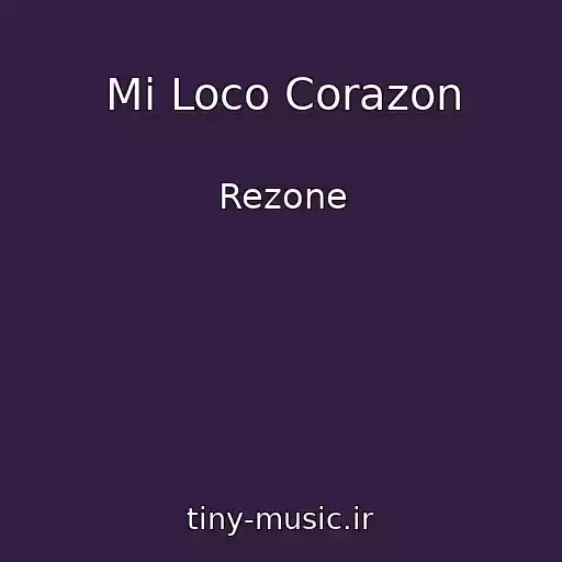 کاور آهنگ Mi Loco Corazon از Rezone