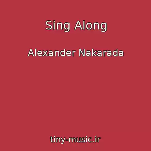 کاور آهنگ Sing Along از Alexander Nakarada