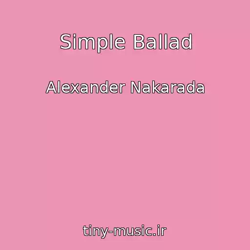 کاور آهنگ Simple Ballad از Alexander Nakarada