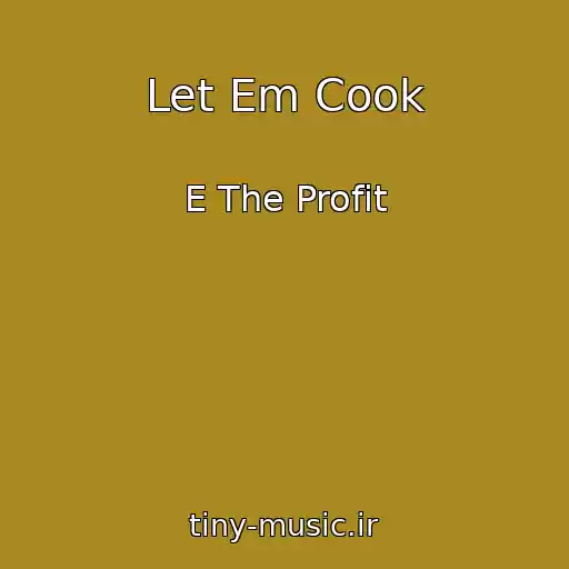 کاور آهنگ Let Em Cook از E The Profit