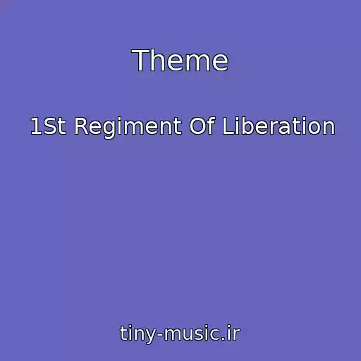 کاور آهنگ Theme از 1St Regiment Of Liberation