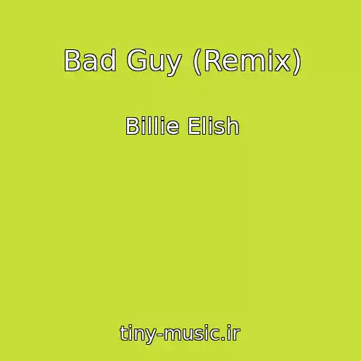 کاور آهنگ Bad Guy (Remix) از Billie Elish