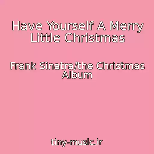 کاور آهنگ Have Yourself A Merry Little Christmas از Frank Sinatra/the Christmas Album
