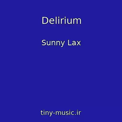 کاور آهنگ Delirium از Sunny Lax
