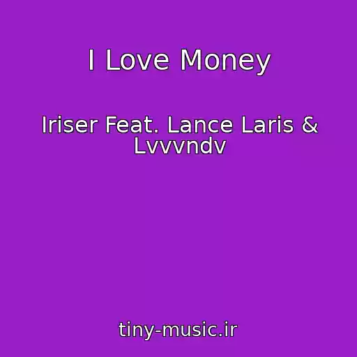 کاور آهنگ I Love Money از Iriser Feat. Lance Laris & Lvvvndv
