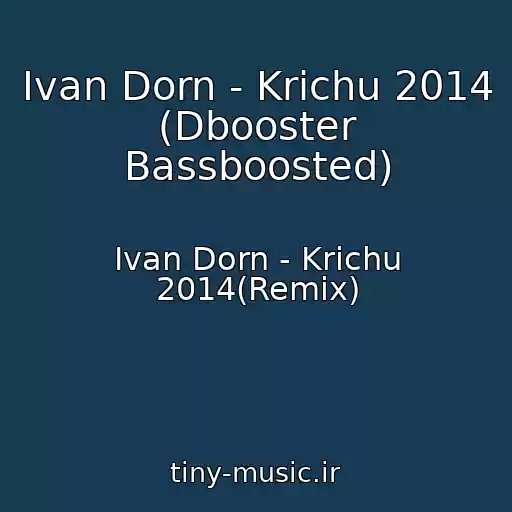 کاور آهنگ Ivan Dorn - Krichu 2014 (Dbooster Bassboosted) از Ivan Dorn - Krichu 2014(Remix)