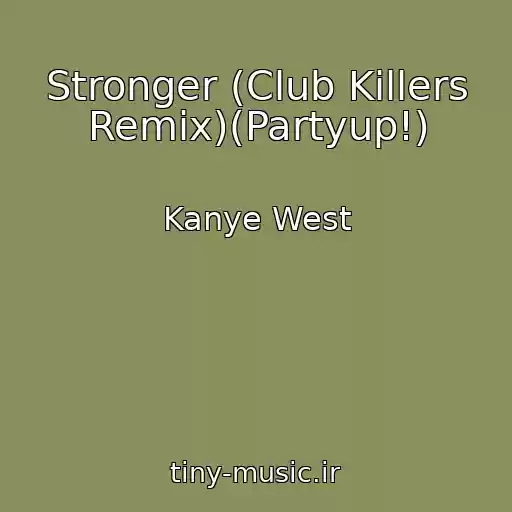 کاور آهنگ Stronger (Club Killers Remix)(Partyup!) از Kanye West