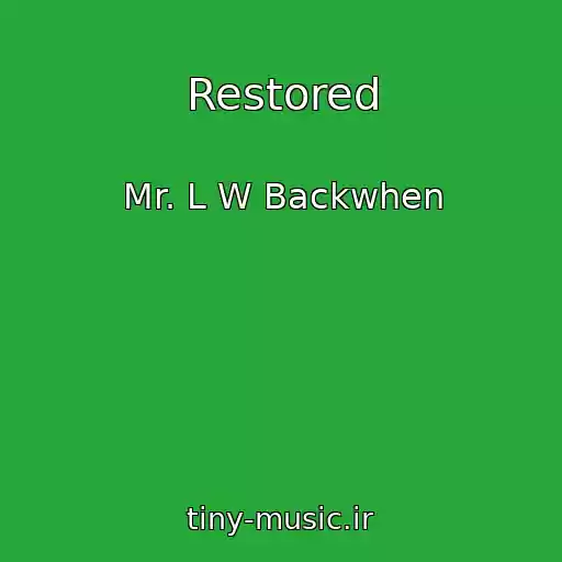 کاور آهنگ Restored از Mr. L W Backwhen