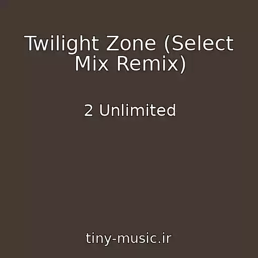 کاور آهنگ Twilight Zone (Select Mix Remix) از 2 Unlimited
