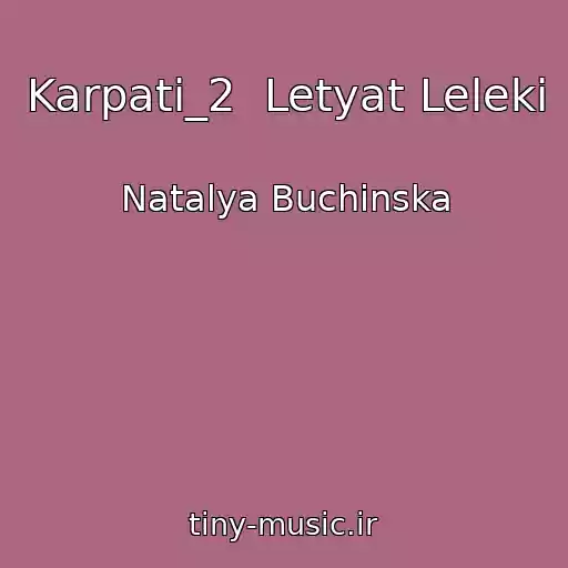 کاور آهنگ Karpati_2  Letyat Leleki از Natalya Buchinska