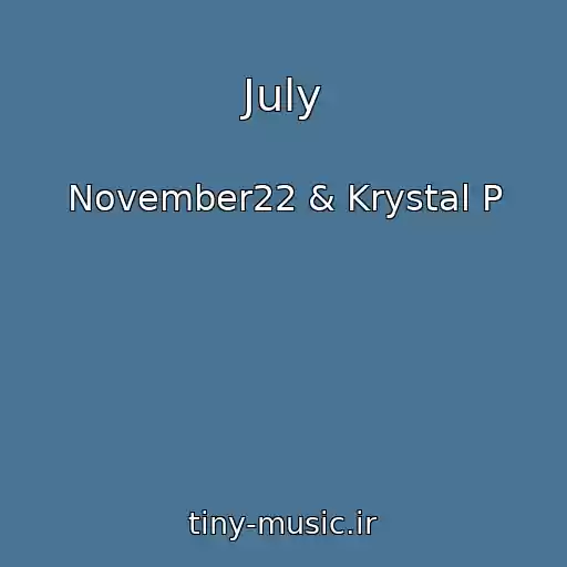 کاور آهنگ July از November22 & Krystal P