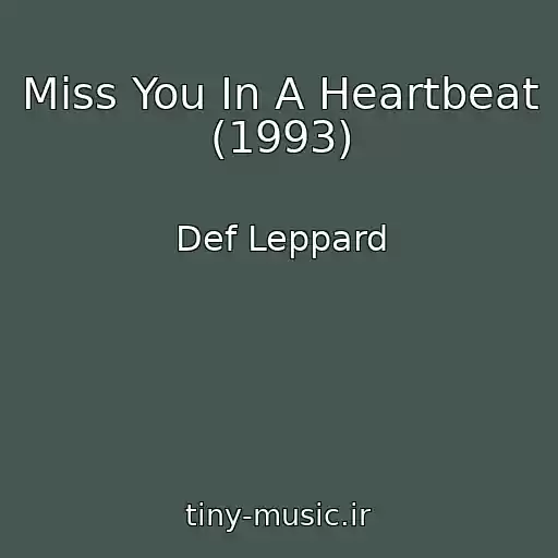 کاور آهنگ Miss You In A Heartbeat (1993) از Def Leppard