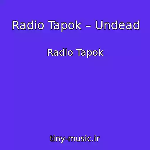 کاور آهنگ Radio Tapok – Undead از Radio Tapok