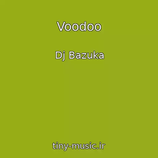 کاور آهنگ Voodoo از Dj Bazuka