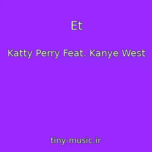 کاور آهنگ Et از Katty Perry Feat. Kanye West