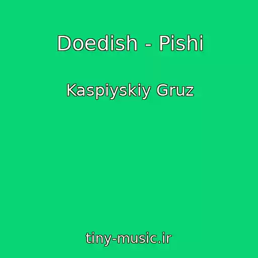 کاور آهنگ Doedish - Pishi از Kaspiyskiy Gruz