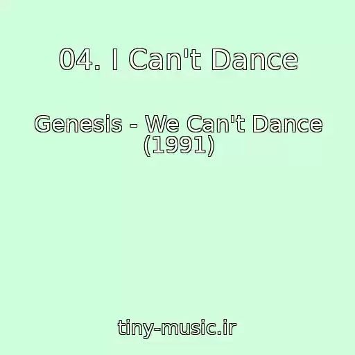 کاور آهنگ 04. I Can't Dance از Genesis - We Can't Dance (1991)