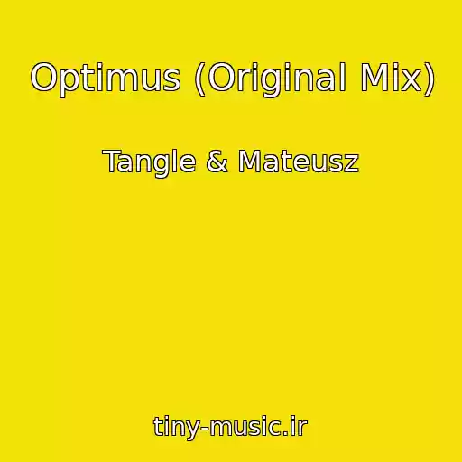 کاور آهنگ Optimus (Original Mix) از Tangle & Mateusz